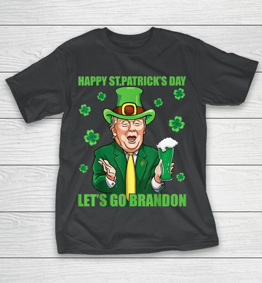 Let's Go Brandon Shamrock Happy St Patrick's Day Trump Beer T-Shirt