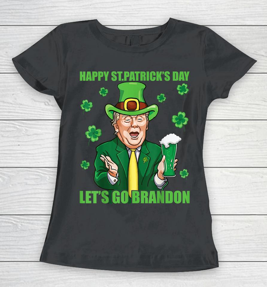 Let's Go Brandon Shamrock Happy St Patrick's Day Trump Beer Women T-Shirt