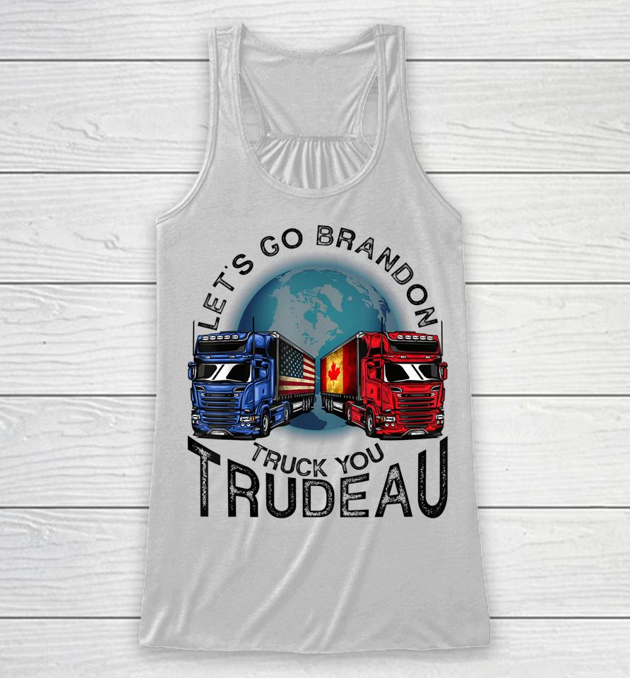 Let's Go Brandon Truck You Trudeau Racerback Tank