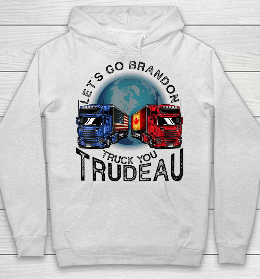 Let's Go Brandon Truck You Trudeau Hoodie