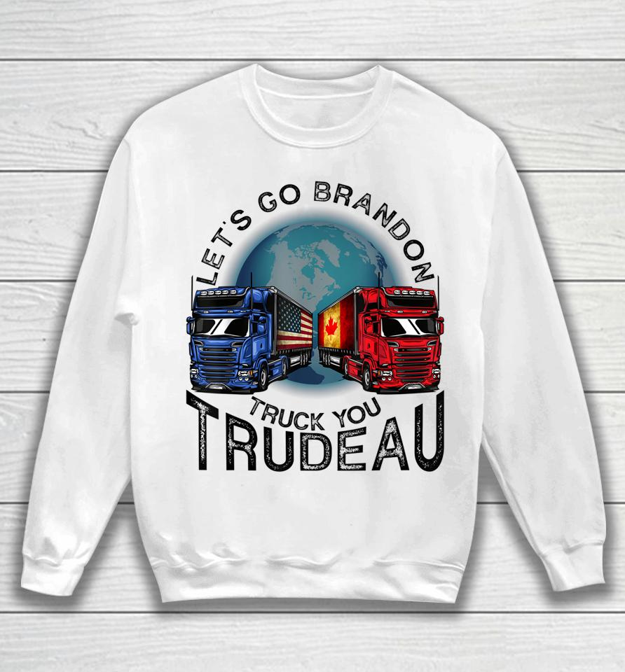 Let's Go Brandon Truck You Trudeau Sweatshirt