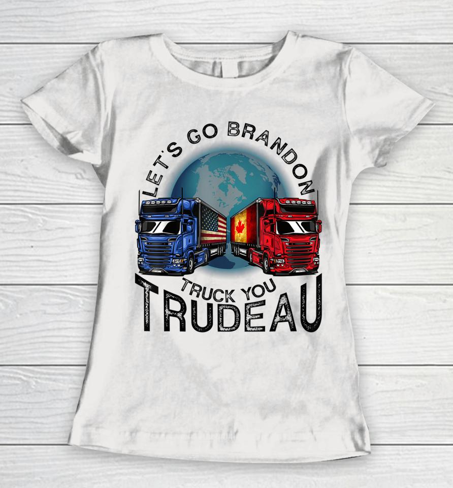 Let's Go Brandon Truck You Trudeau Women T-Shirt