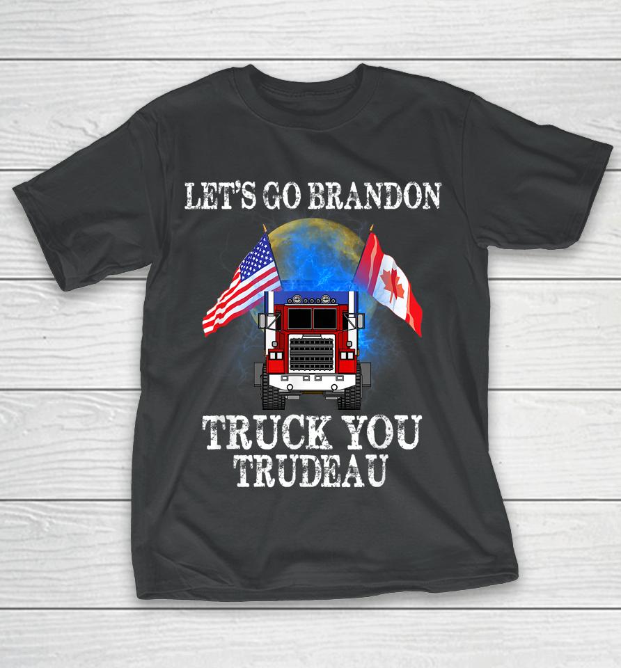 Lets Go Brandon Truck You Trudeau Usa Canada Flag Truckers Vintage T-Shirt