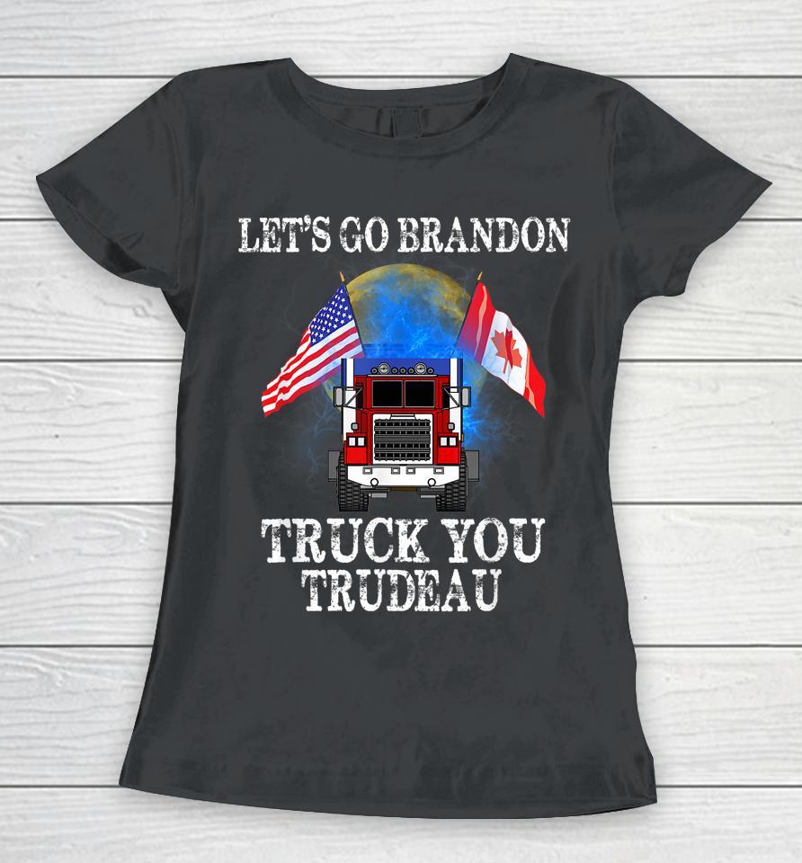 Lets Go Brandon Truck You Trudeau Usa Canada Flag Truckers Vintage Women T-Shirt