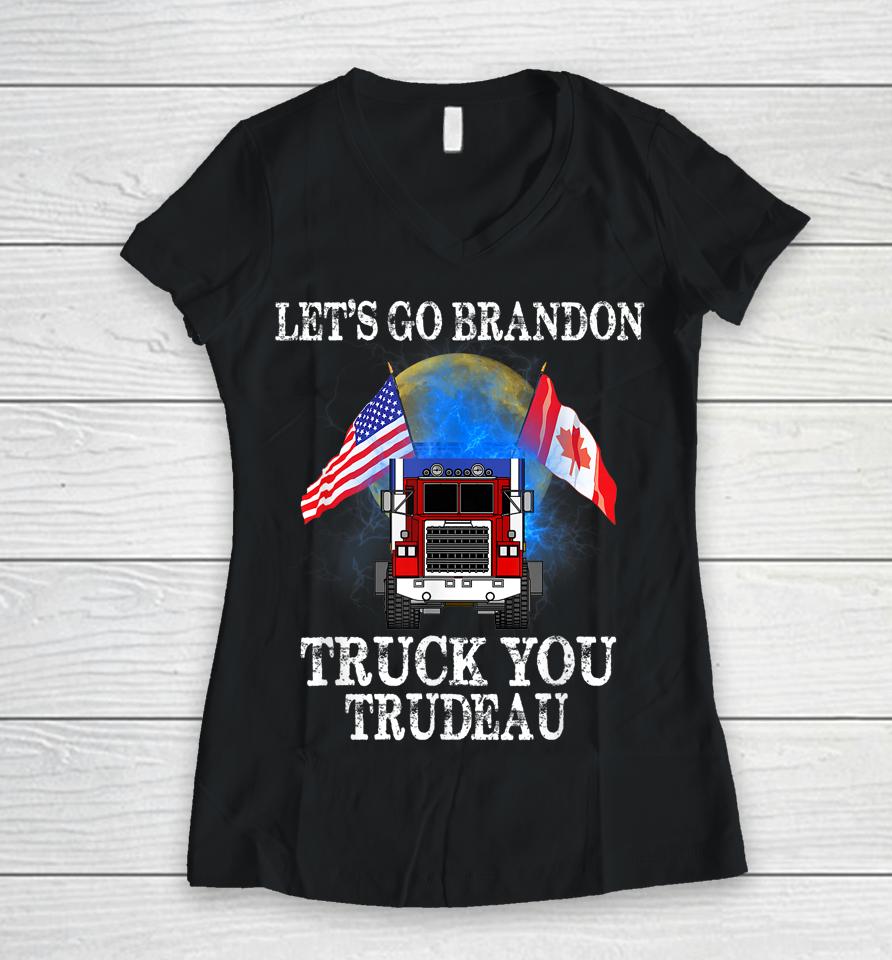 Lets Go Brandon Truck You Trudeau Usa Canada Flag Truckers Vintage Women V-Neck T-Shirt