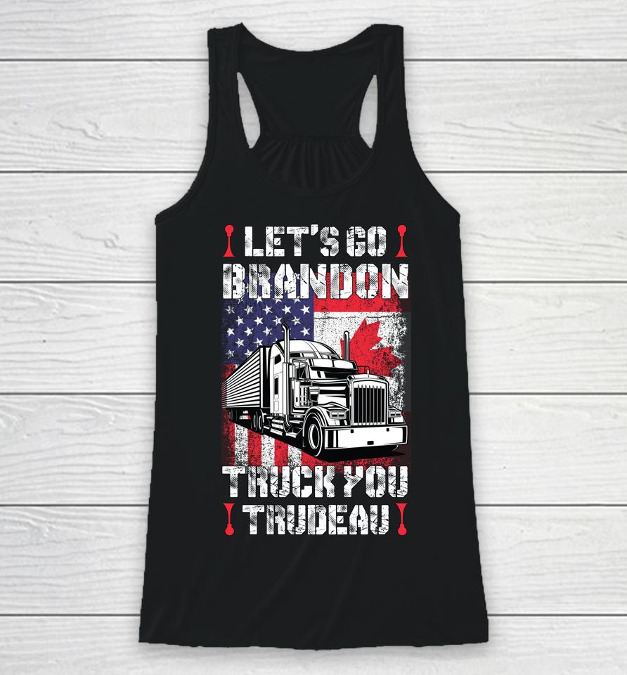 Let's Go Brandon Truck You Trudeau You Usa Canada Convoy Racerback Tank