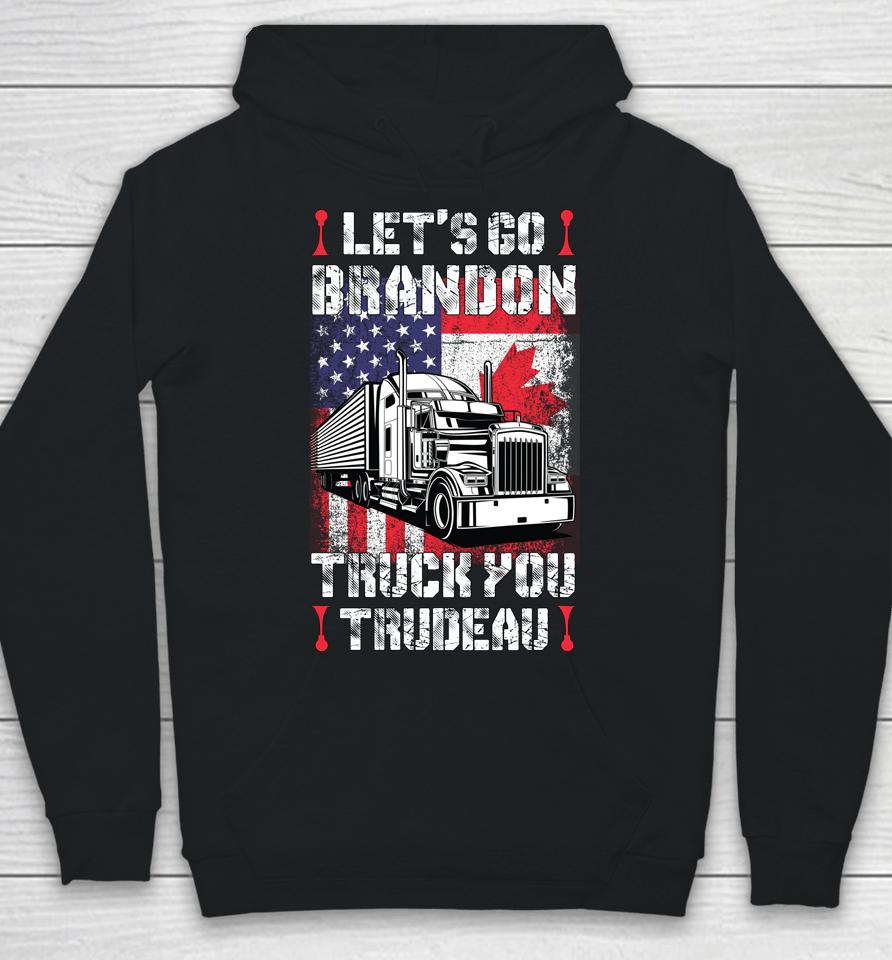 Let's Go Brandon Truck You Trudeau You Usa Canada Convoy Hoodie