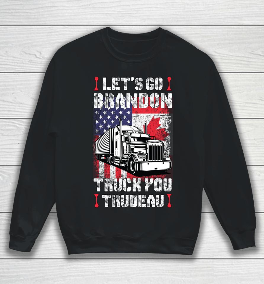 Let's Go Brandon Truck You Trudeau You Usa Canada Convoy Sweatshirt
