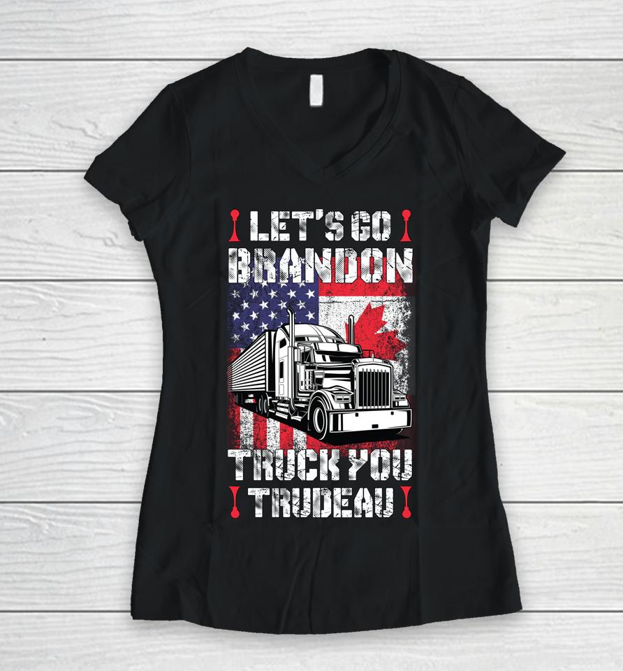 Let's Go Brandon Truck You Trudeau You Usa Canada Convoy Women V-Neck T-Shirt