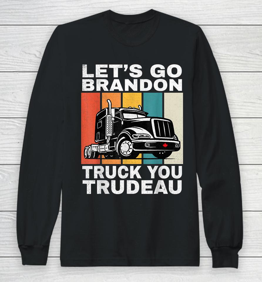 Let's Go Brannon Fun Truck You Trudeau Freedom Convoy 2022 Long Sleeve T-Shirt