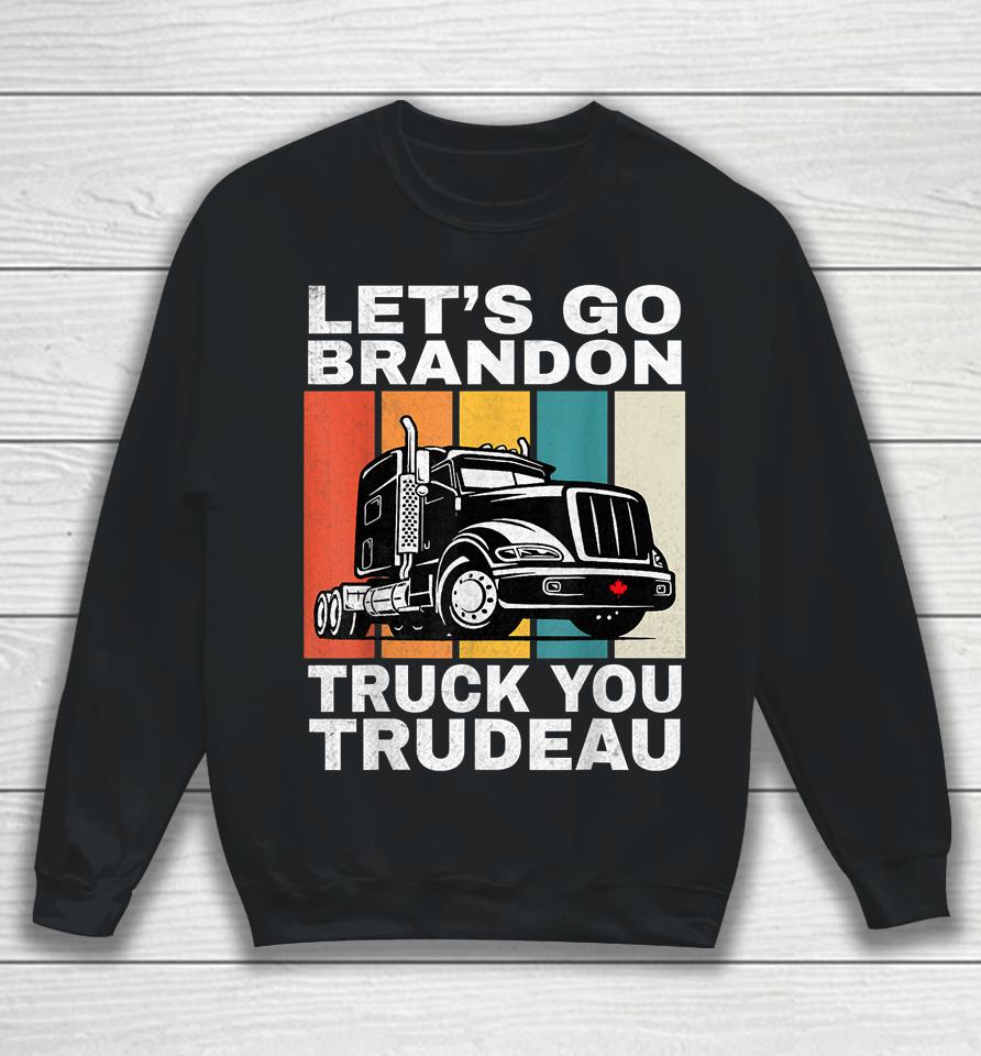 Let's Go Brannon Fun Truck You Trudeau Freedom Convoy 2022 Sweatshirt
