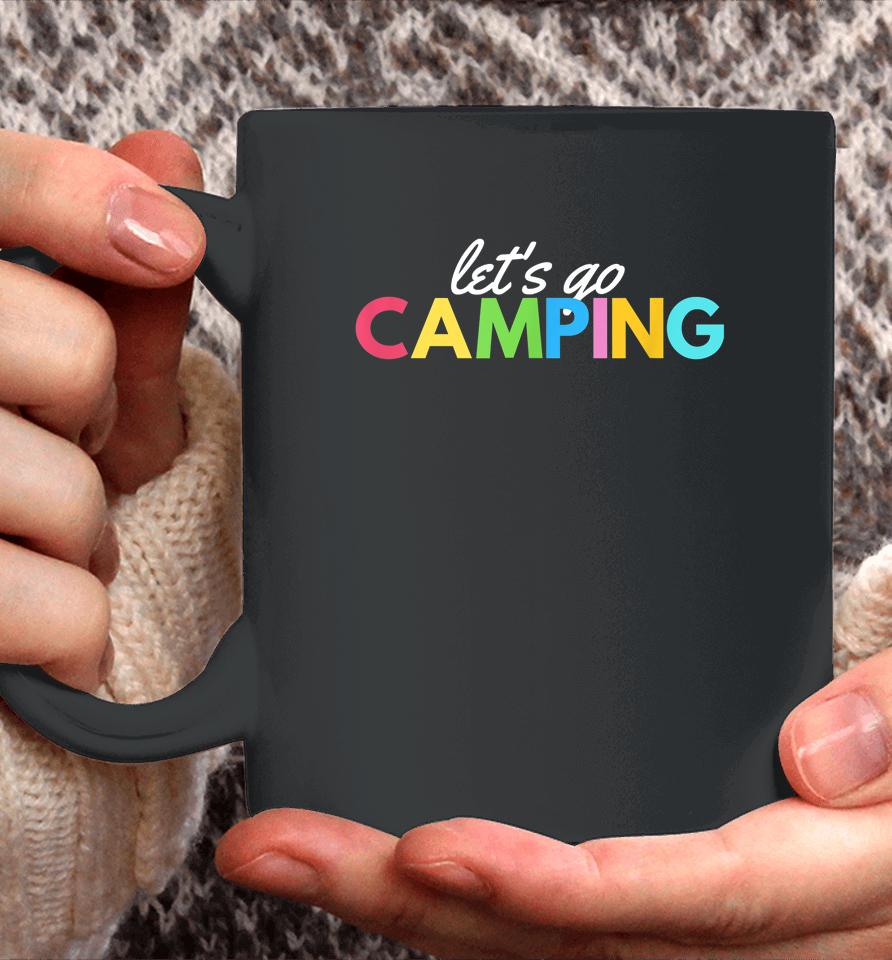 Let's Go Camping Fun Graphic Rv Travel Coffee Mug
