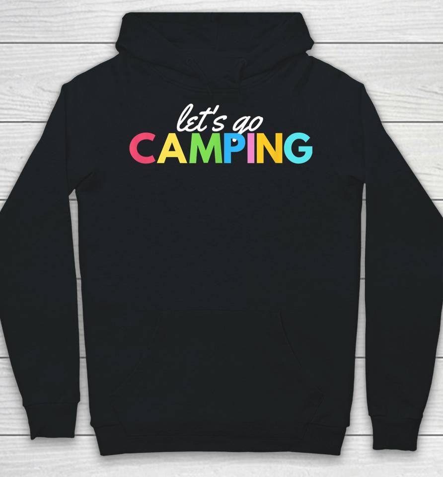 Let's Go Camping Fun Graphic Rv Travel Hoodie