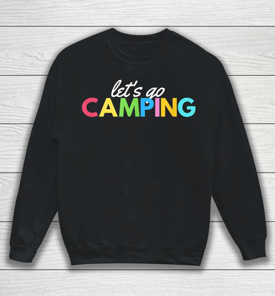 Let's Go Camping Fun Graphic Rv Travel Sweatshirt