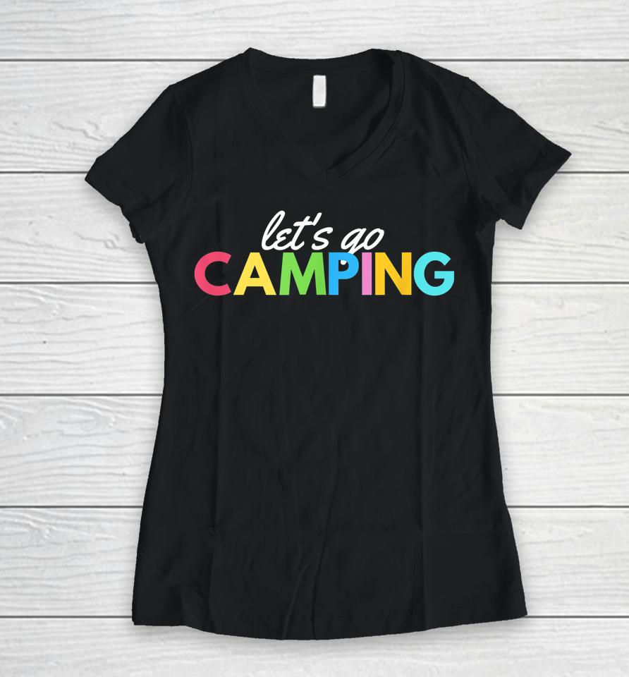 Let's Go Camping Fun Graphic Rv Travel Women V-Neck T-Shirt