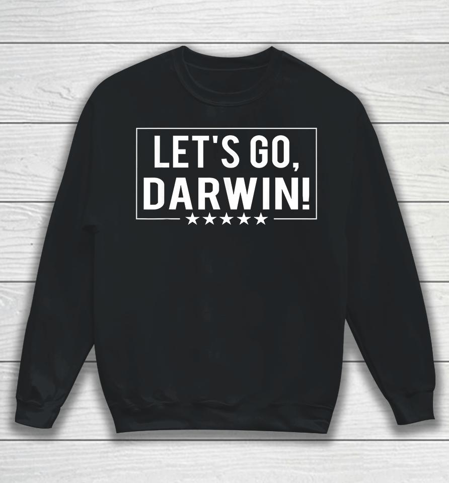 Let's Go Darwin Sweatshirt