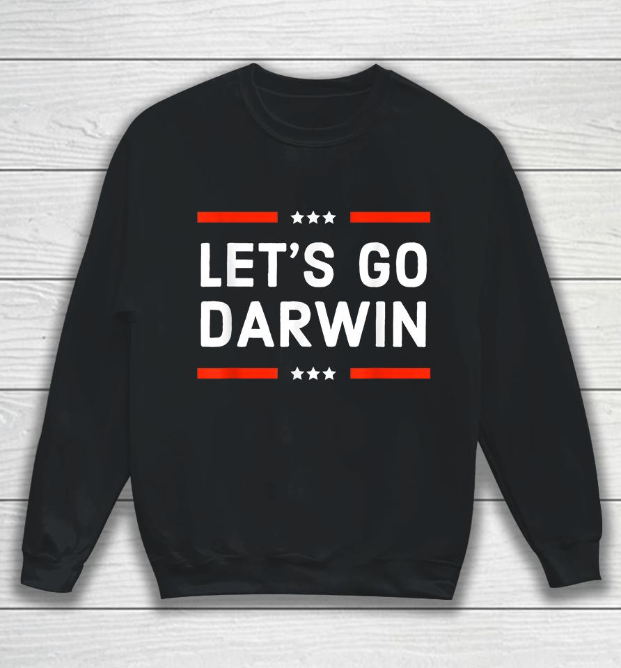 Let's Go Darwin Sweatshirt