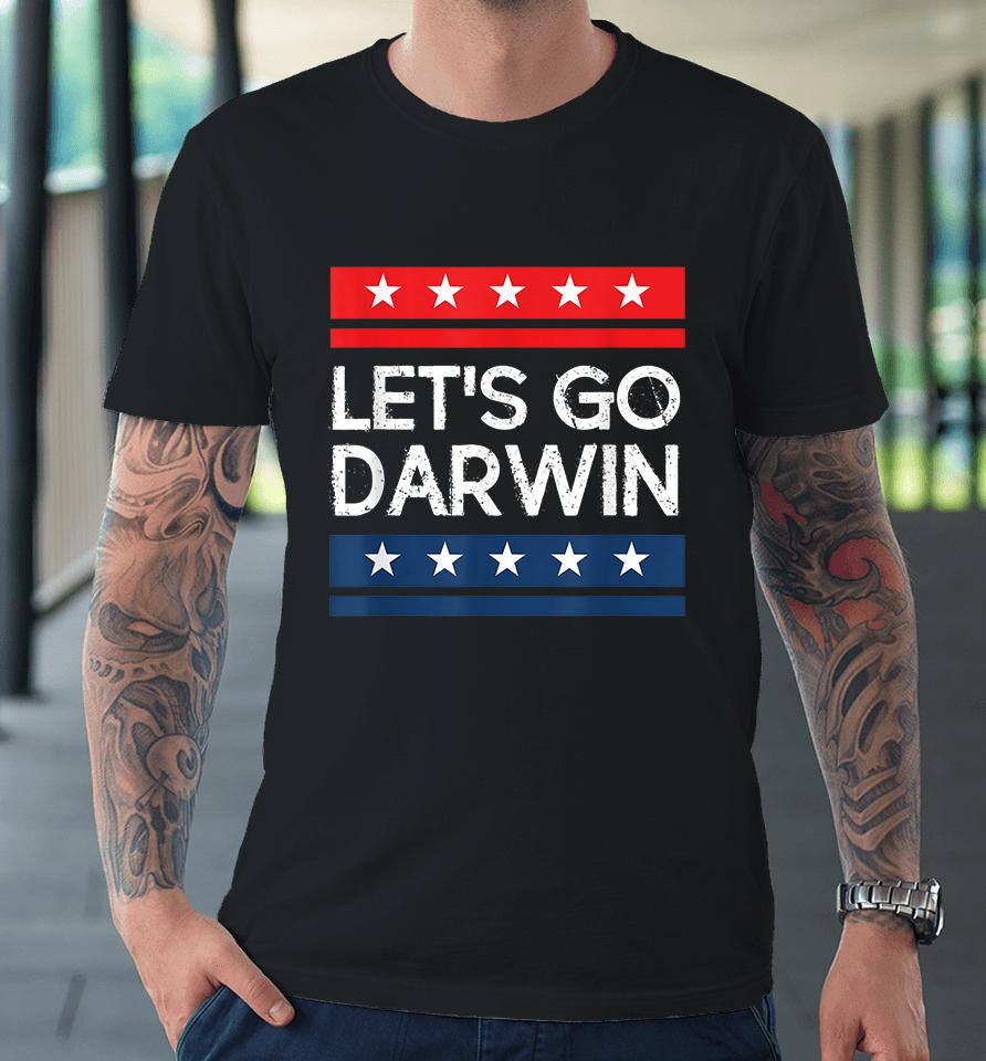 Let's Go Darwin Premium T-Shirt