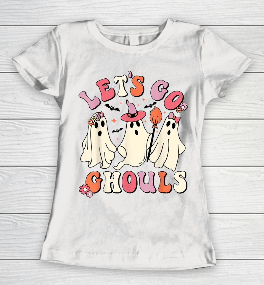 Let's Go Ghouls Funny Ghost Halloween Women T-Shirt