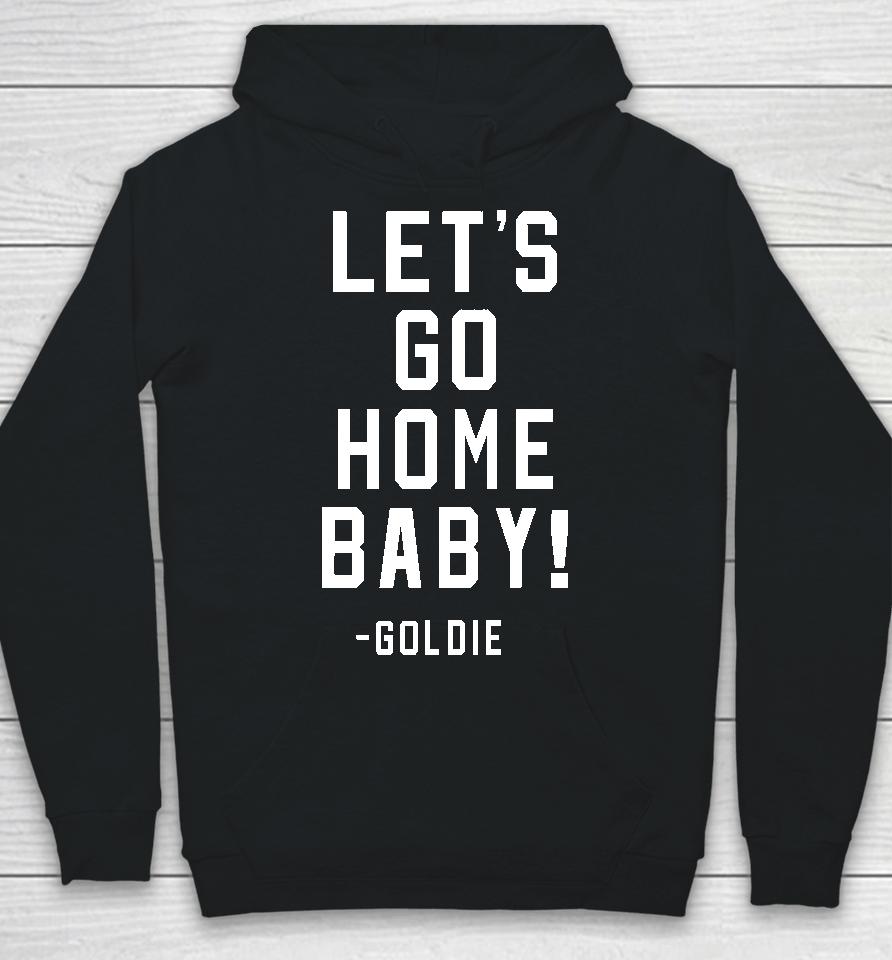 Let's Go Home Baby Hoodie