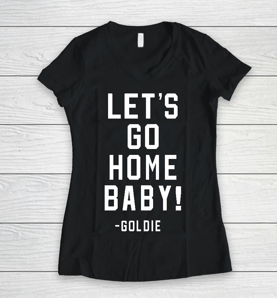 Let's Go Home Baby Women V-Neck T-Shirt