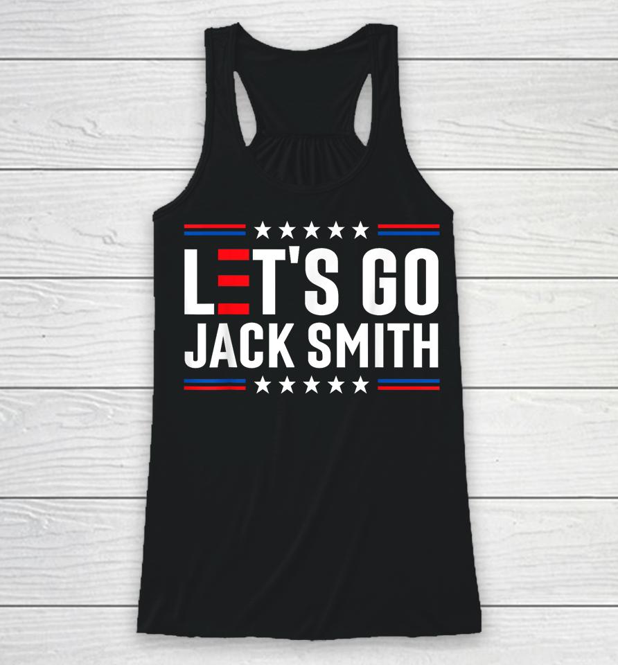 Let's Go Jack Smith Jack Smith Conservative Us Flag Gift Racerback Tank