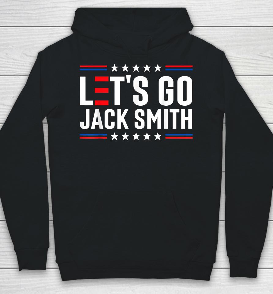 Let's Go Jack Smith Jack Smith Conservative Us Flag Gift Hoodie