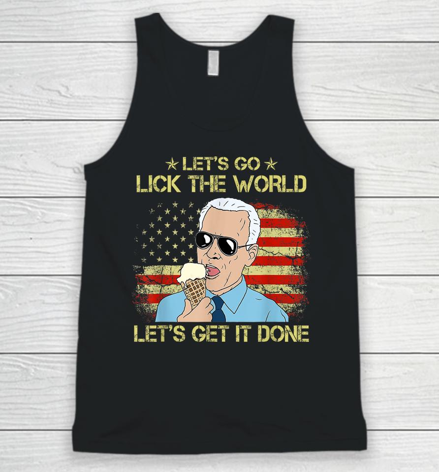 Let's Go Lick The World, Let's Get It Done Funny Joe Biden Unisex Tank Top