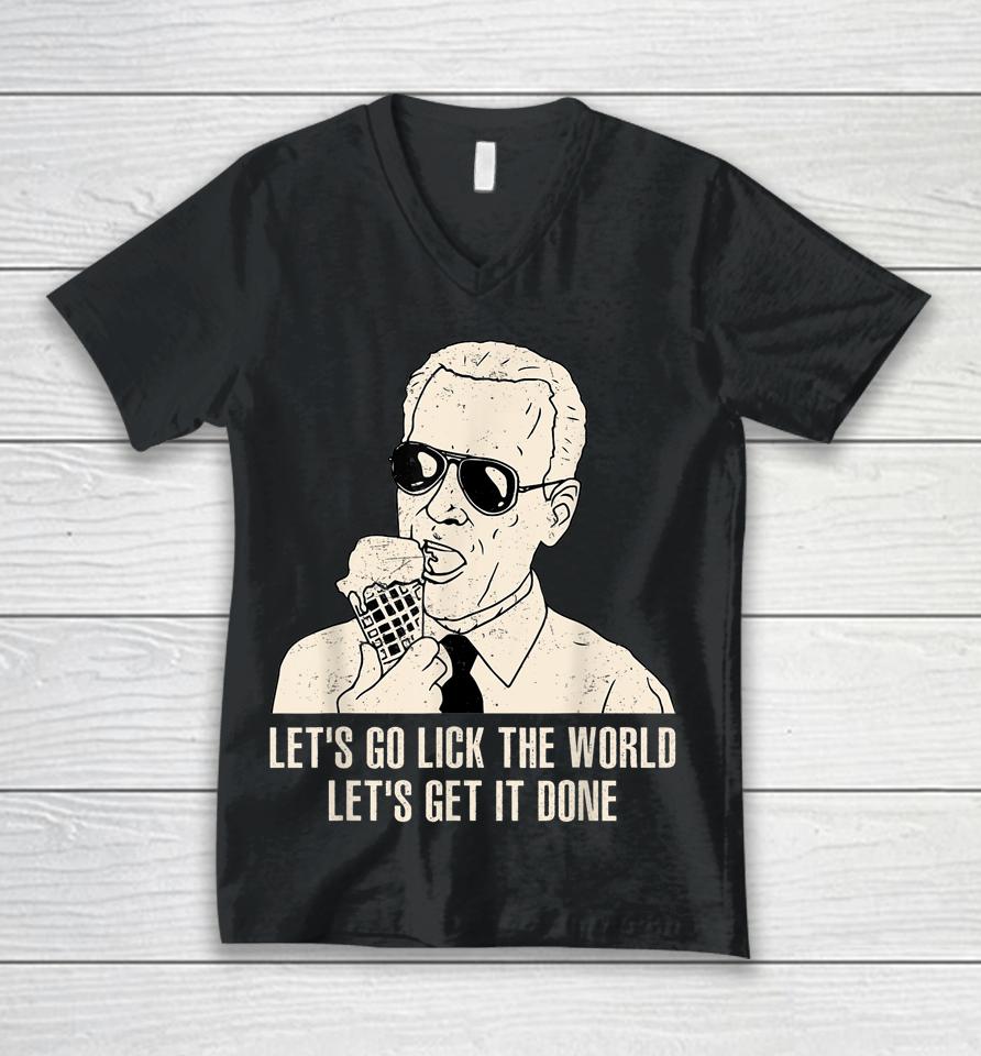 Let's Go Lick The World, Let's Get It Done Funny Joe Biden Unisex V-Neck T-Shirt