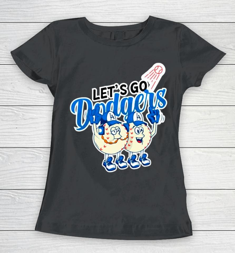 Let’s Go Los Angeles Dodgers Baseball Women T-Shirt