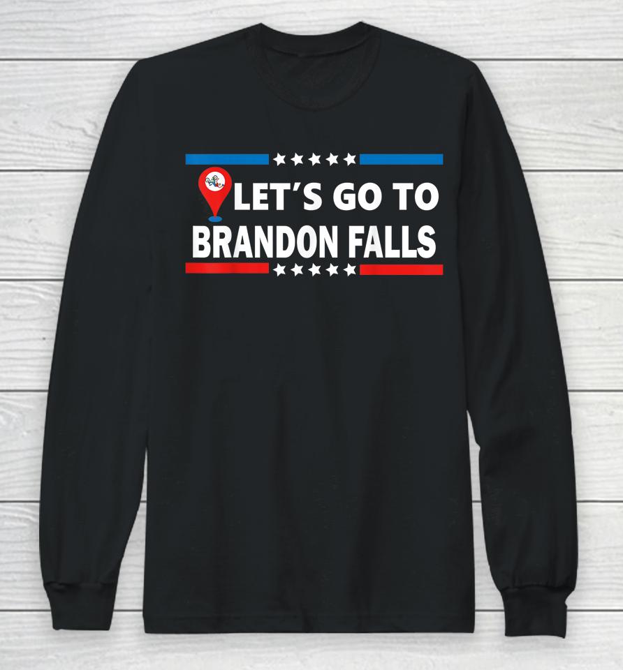 Let's Go To Brandon Falls Historical Landmark On Map Long Sleeve T-Shirt