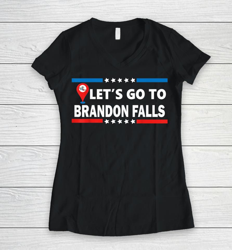Let's Go To Brandon Falls Historical Landmark On Map Women V-Neck T-Shirt