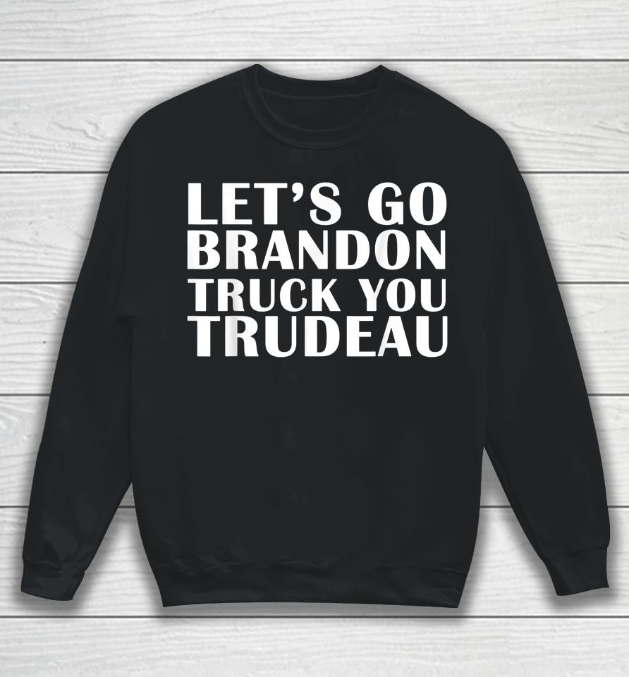 Let's Go Truck You Trudeau Usa Canada Unite Truckers Sweatshirt