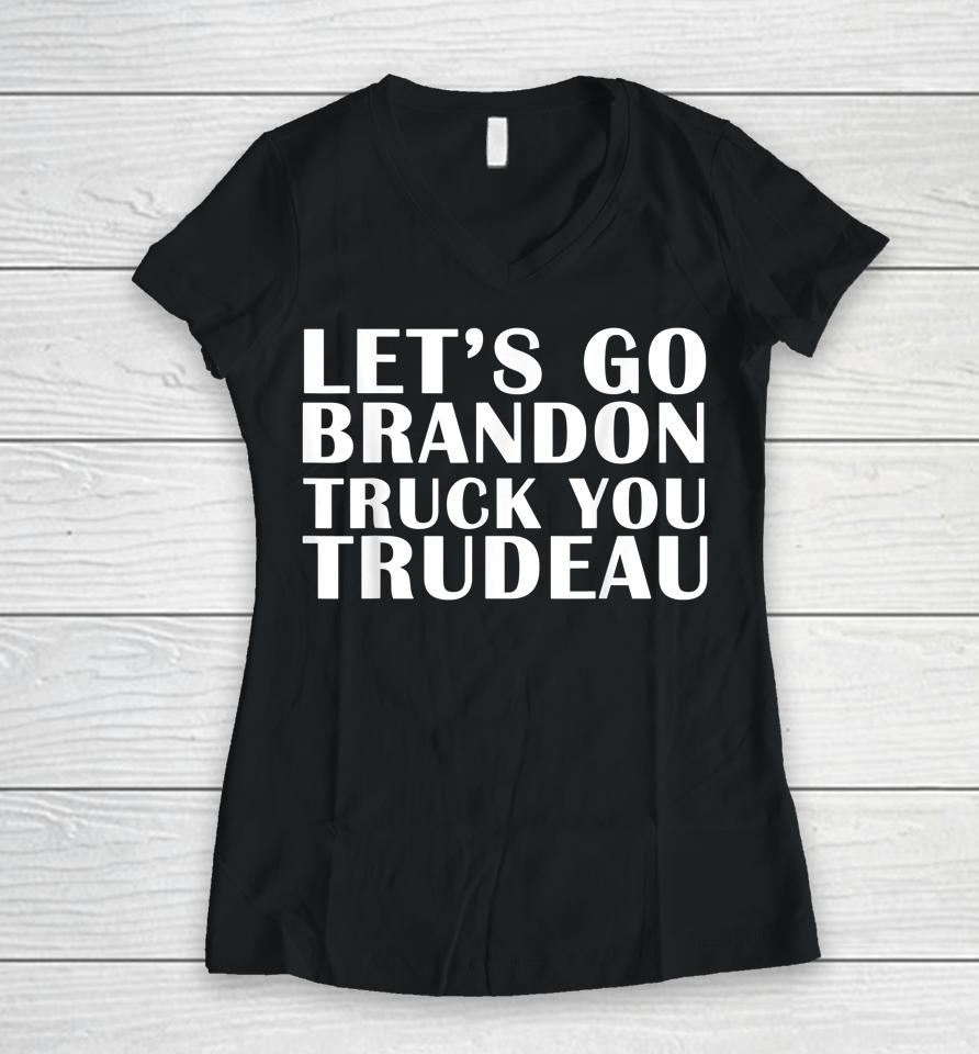 Let's Go Truck You Trudeau Usa Canada Unite Truckers Women V-Neck T-Shirt