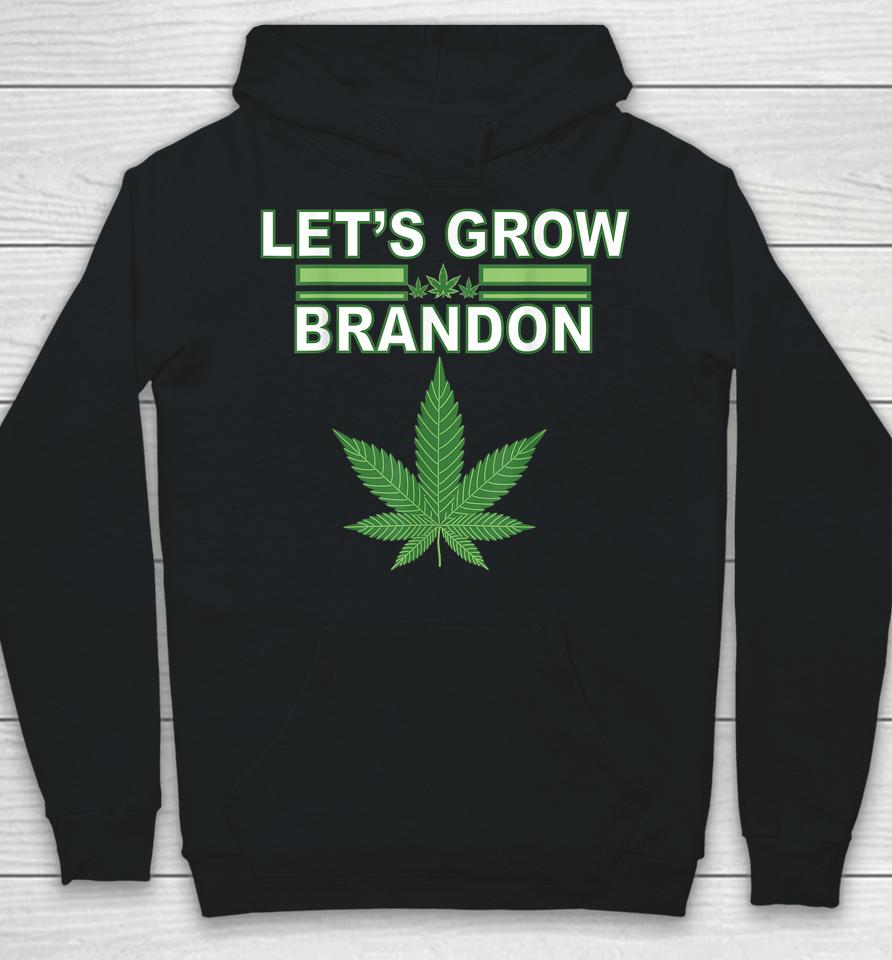 Let's Grow Brandon Cannabis Marijuana Legalization Hoodie