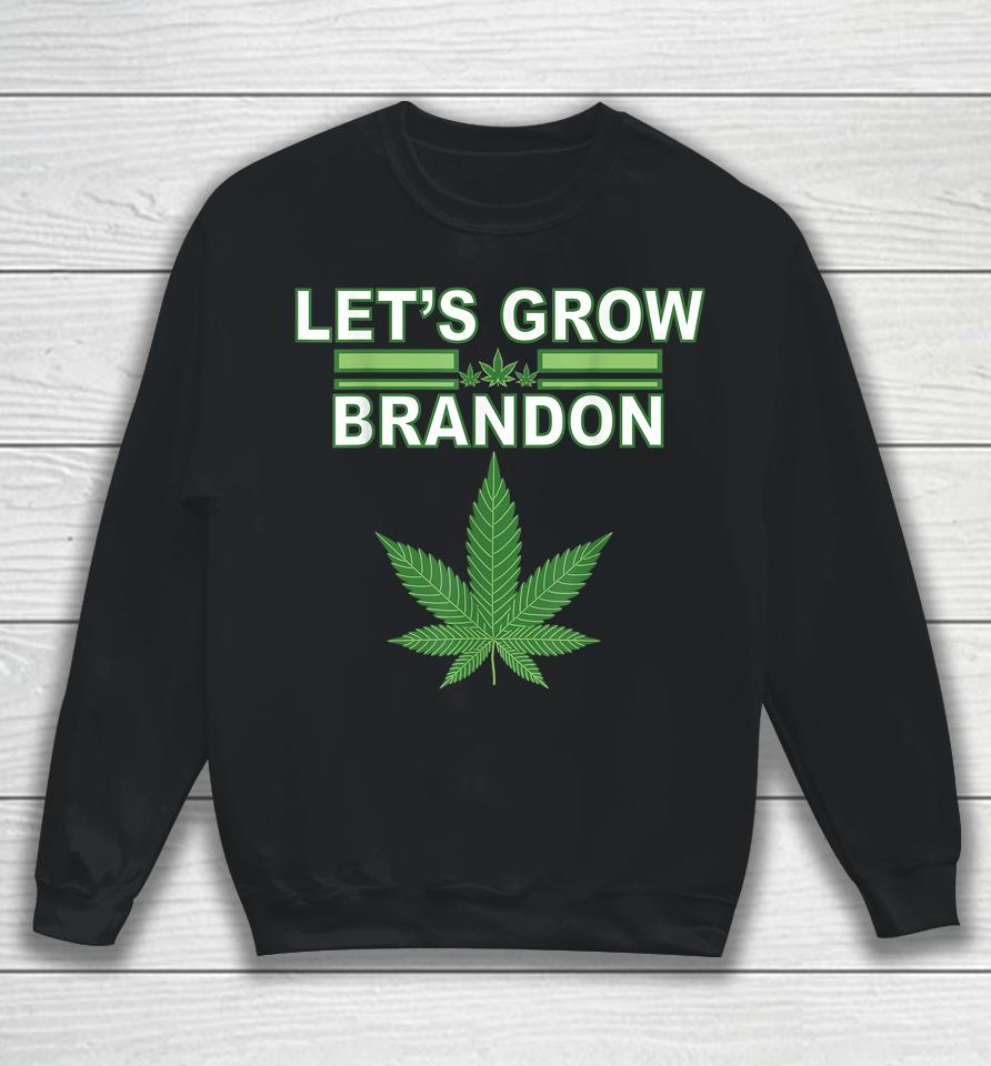 Let's Grow Brandon Cannabis Marijuana Legalization Sweatshirt