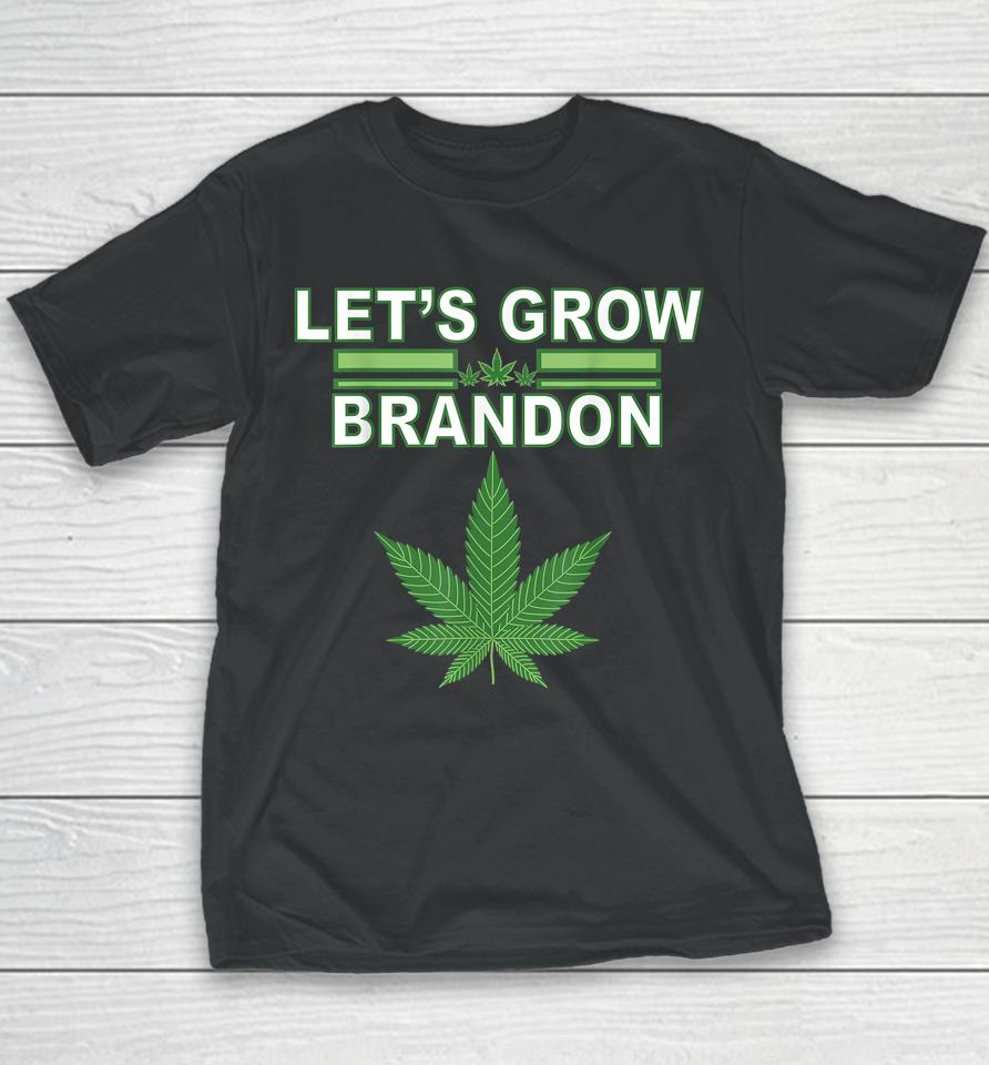Let's Grow Brandon Cannabis Marijuana Legalization Youth T-Shirt