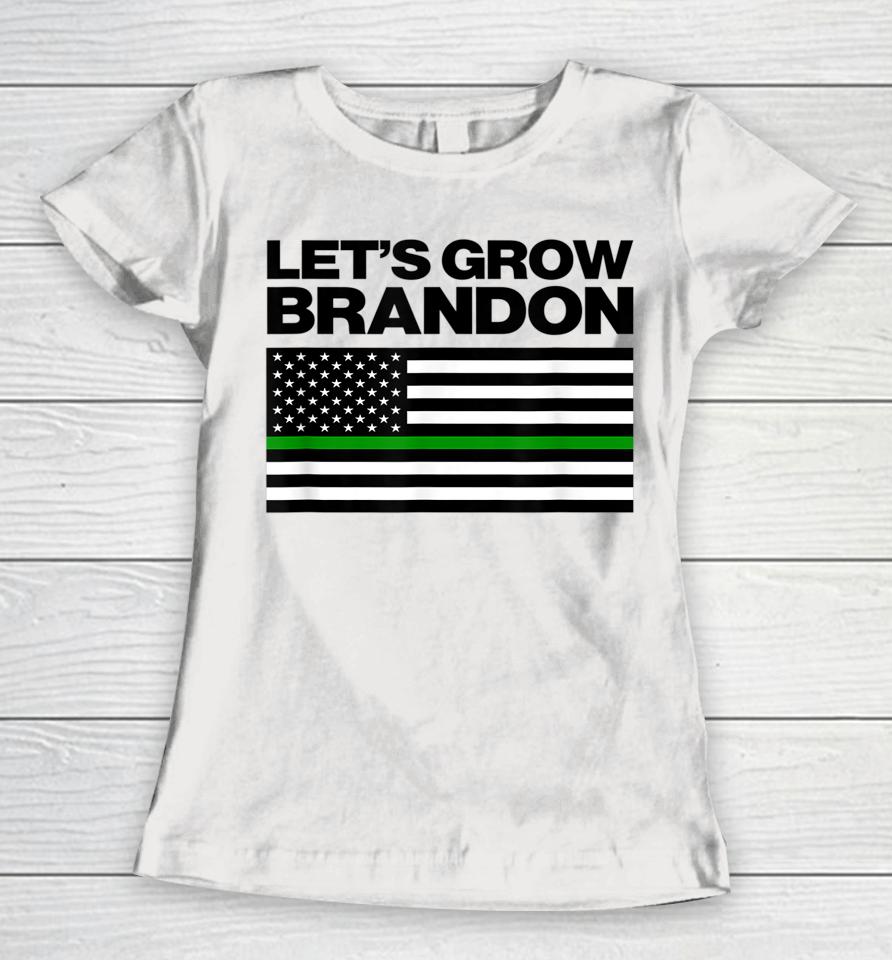 Let's Grow Brandon Funny Dank Brandon Biden Marijuana Weed Women T-Shirt