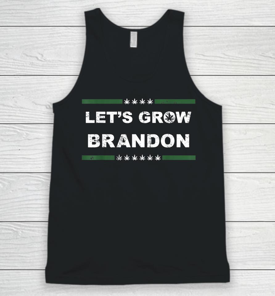 Let's Grow Brandon T Shirt Dank Brandon Biden Marijuana Weed Unisex Tank Top
