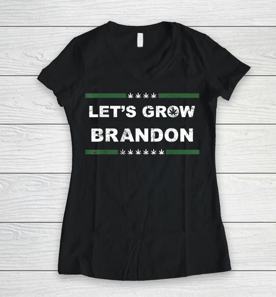 Let's Grow Brandon T Shirt Dank Brandon Biden Marijuana Weed Women V-Neck T-Shirt