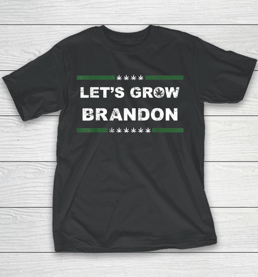 Let's Grow Brandon T Shirt Dank Brandon Biden Marijuana Weed Youth T-Shirt