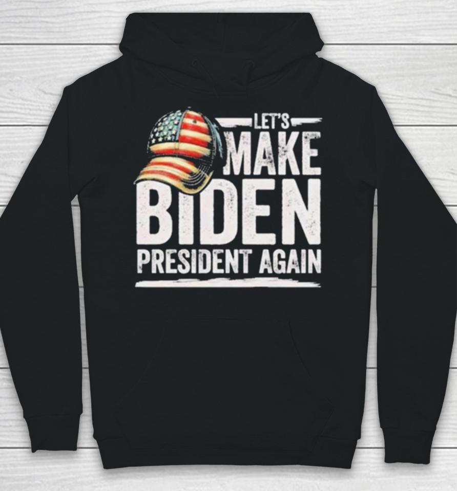 Let’s Make Biden President Again Patriotic American Flag Cap Hoodie