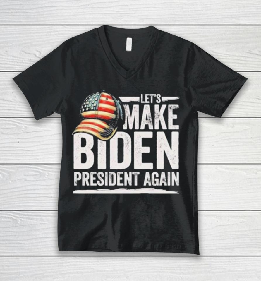 Let’s Make Biden President Again Patriotic American Flag Cap Unisex V-Neck T-Shirt