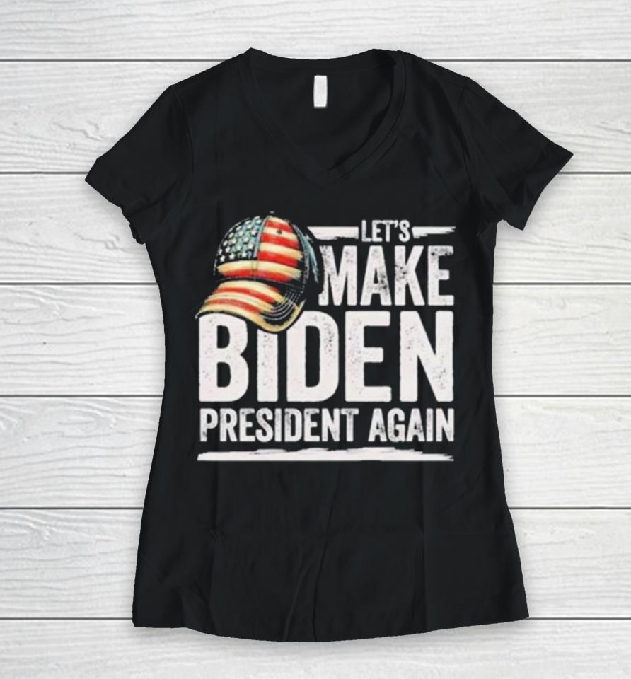 Let’s Make Biden President Again Patriotic American Flag Cap Women V-Neck T-Shirt