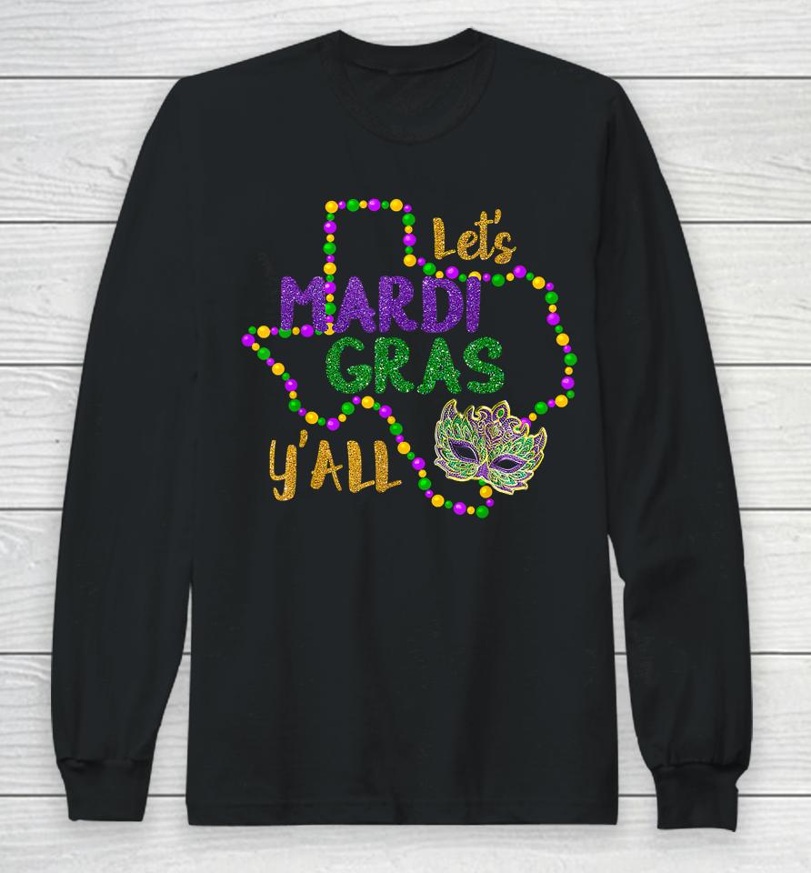 Let's Mardi Gras Y'all Long Sleeve T-Shirt