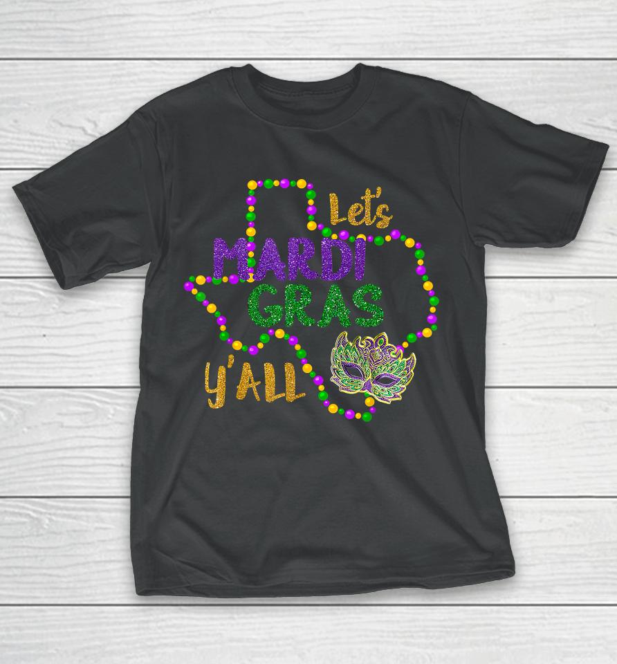 Let's Mardi Gras Y'all T-Shirt