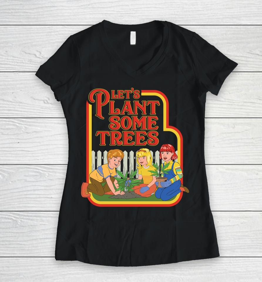 Let's Plant Some Trees Funny Marijuana Cannabis Weed Women V-Neck T-Shirt