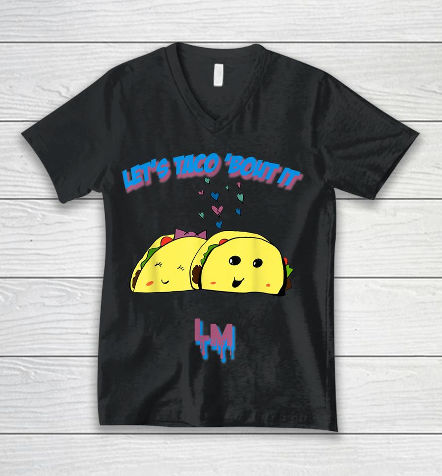 Let's Taco 'Bout It Unisex V-Neck T-Shirt