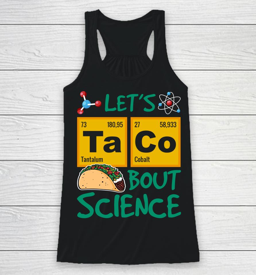 Let's Taco 'Bout Science Cinco De Mayo Racerback Tank