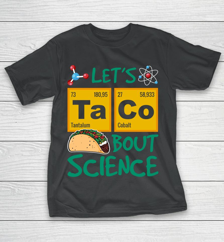 Let's Taco 'Bout Science Cinco De Mayo T-Shirt
